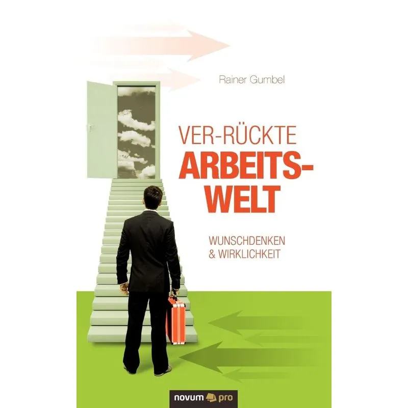 Ver-rückte Arbeitswelt