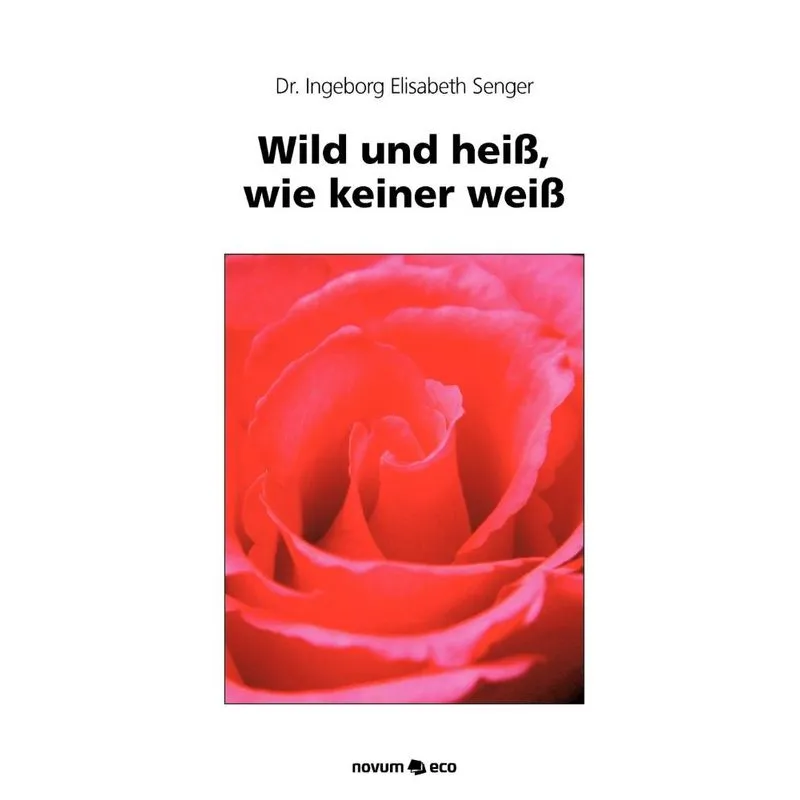 Wild Und Hei , Wie Keiner Wei
