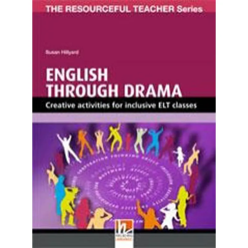 ENGLISH THROUGH DRAMA - THE RESOURCEFUL TEACHER SERIES