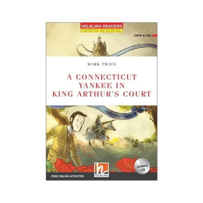 A CONNECTICUT YANKEE IN KING ARTHUR'S COURT - LEVEL 2 + AUDIO CD + MEDIA APP + E-ZONE RESOURCES