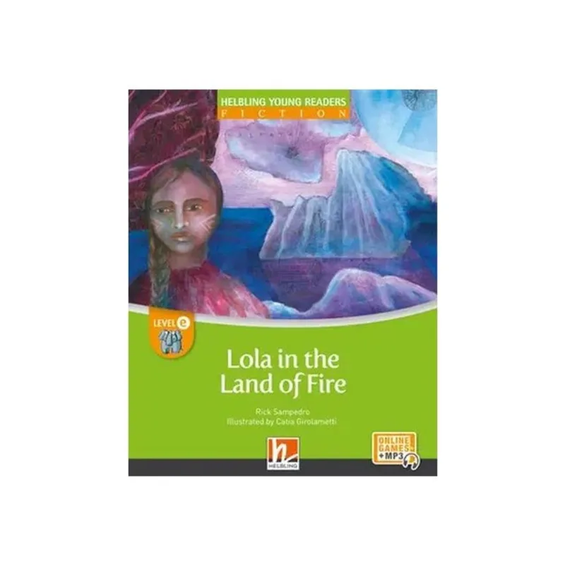 LOLA IN THE LAND OF FIRE - LEVEL E + E-ZONE KIDS RESOURCES