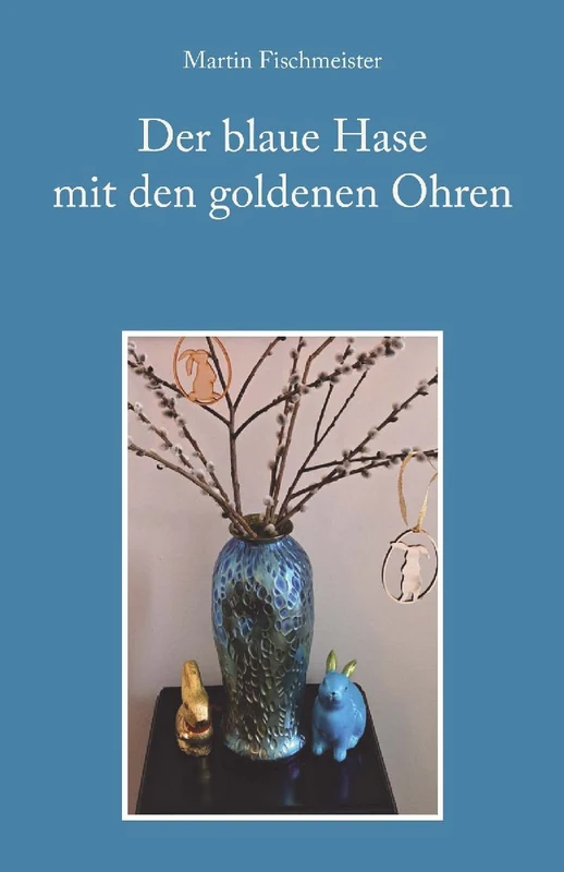 Der blaue Hase mit den goldenen Ohren