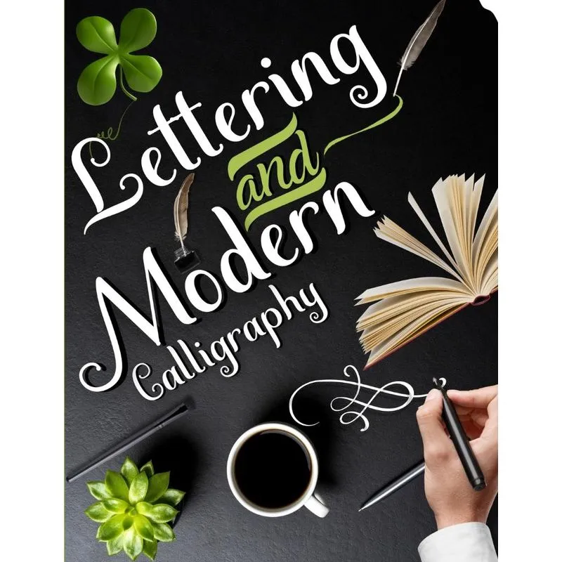 Lettering and Modern Calligraphy