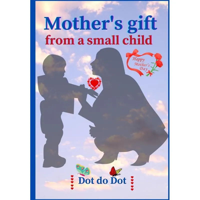 Mothers gift from a small child