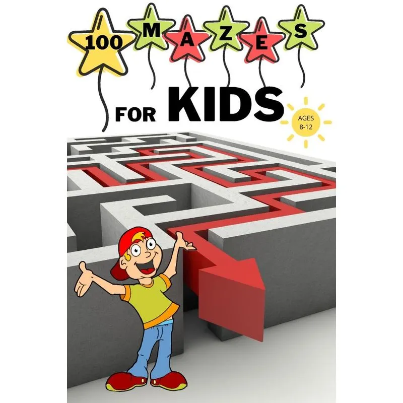 100 Mazes For Kids Ages 8-12
