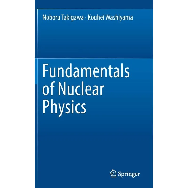 Fundamentals of Nuclear Physics