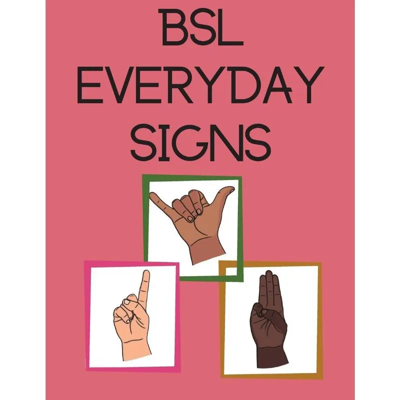 Bsl Everyday Signs. Educational book, contains everyday sign
