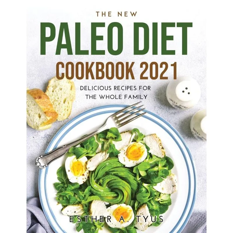 The New Paleo Diet Cookbook 2021