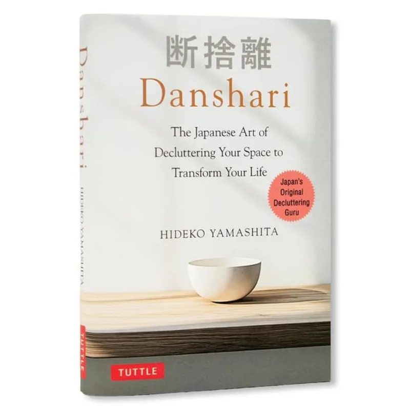 Danshari - The Japanese Art Of Decluttering Your Space To Transform Your Life