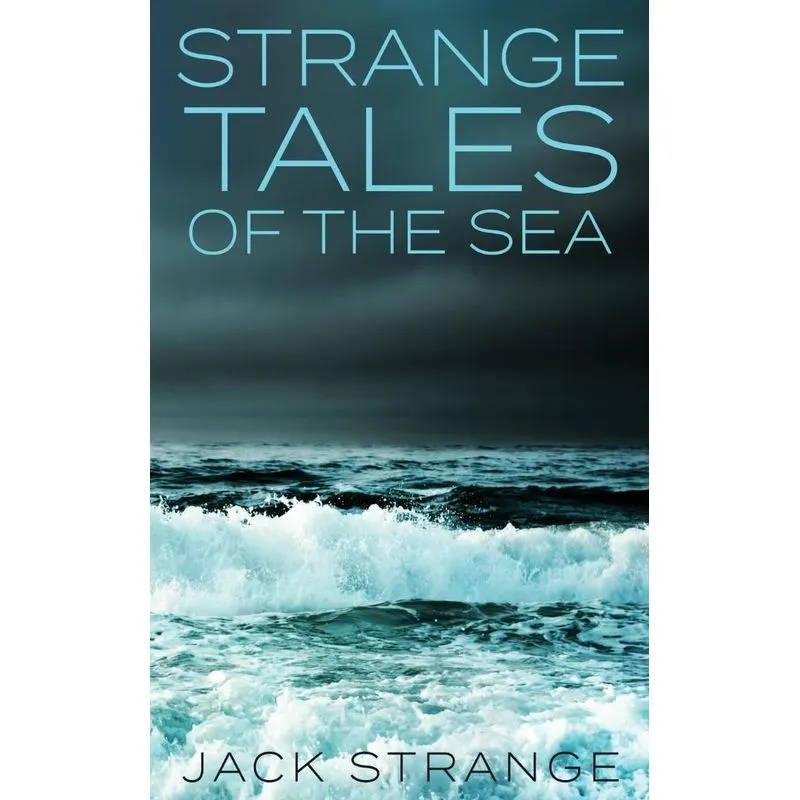 Strange Tales Of The Sea