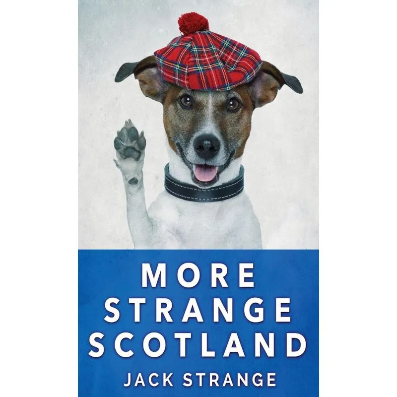 More Strange Scotland