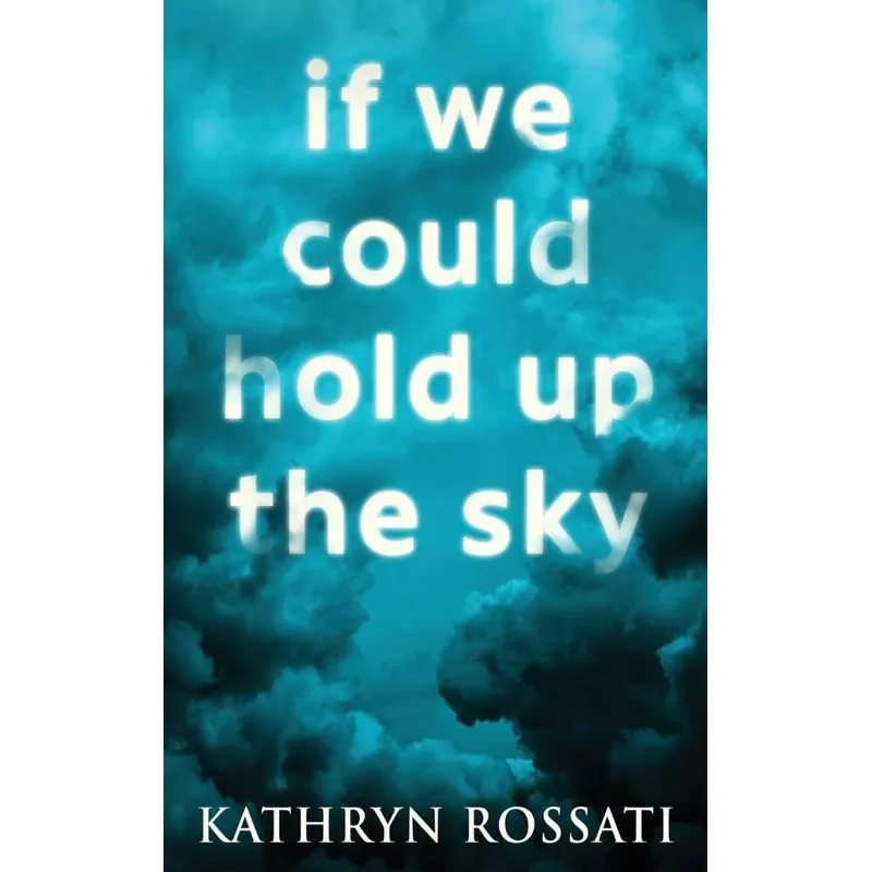 If We Could Hold Up The Sky