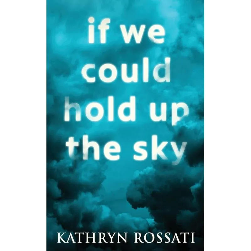 If We Could Hold Up The Sky