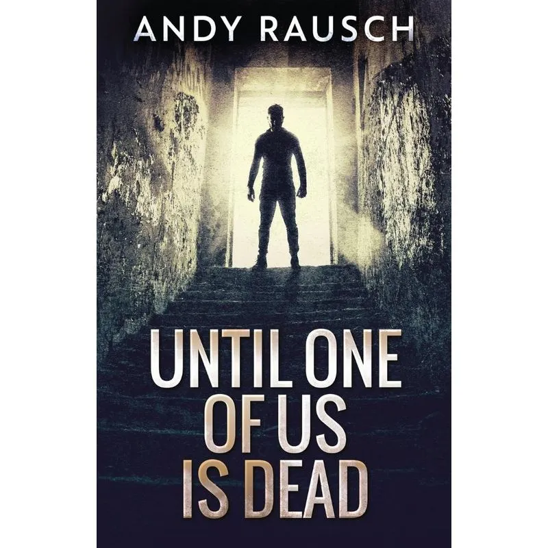 Until One Of Us Is Dead