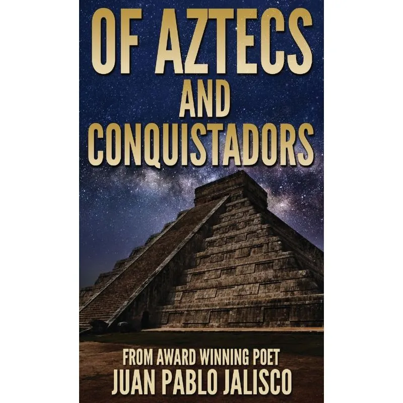 Of Aztecs And Conquistadors