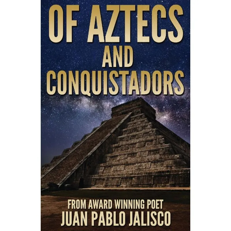 Of Aztecs And Conquistadors
