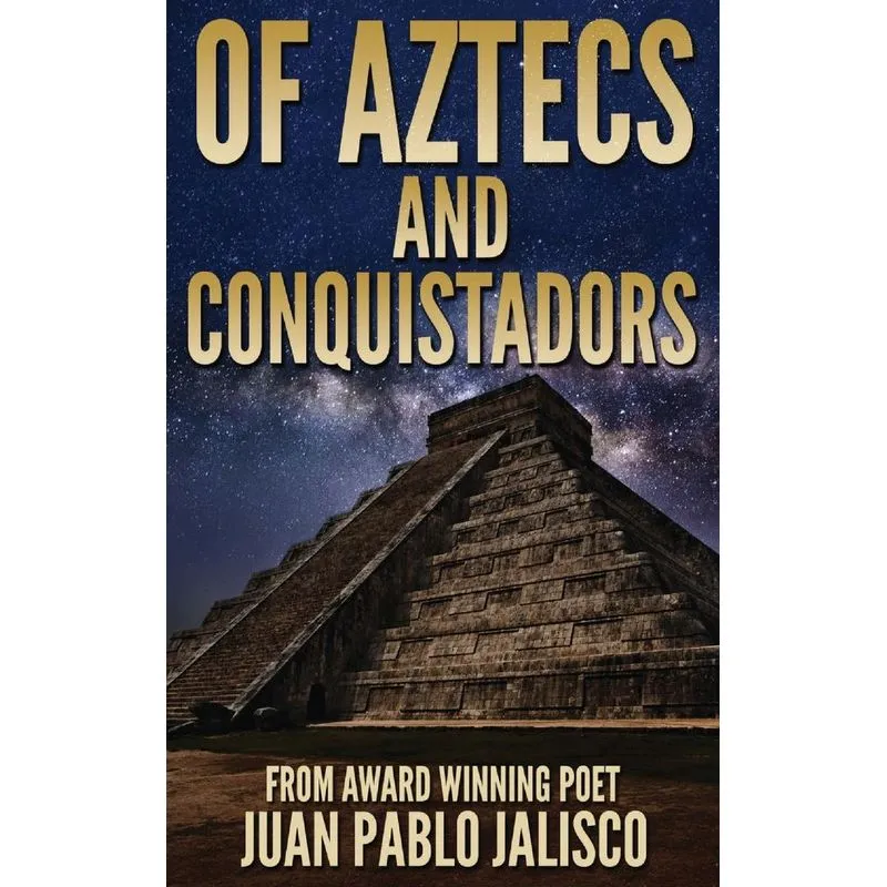Of Aztecs And Conquistadors