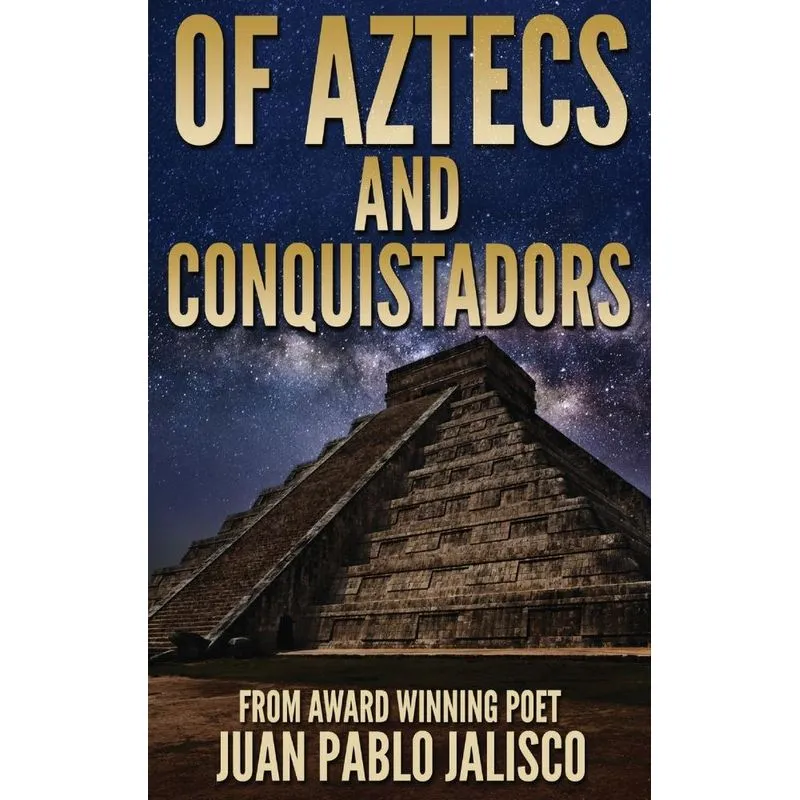 Of Aztecs And Conquistadors