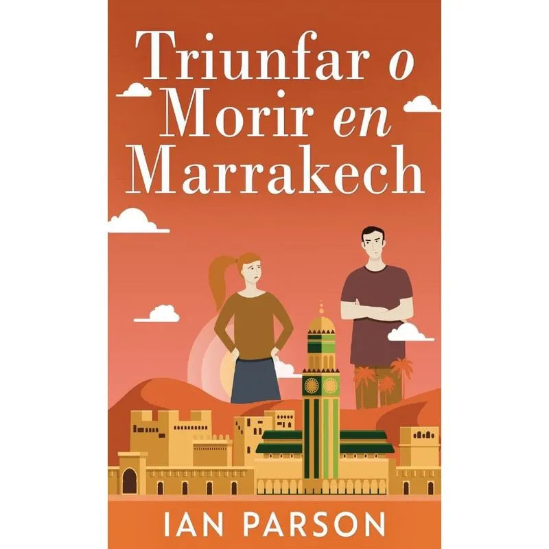 Triunfar O Morir En Marrakech