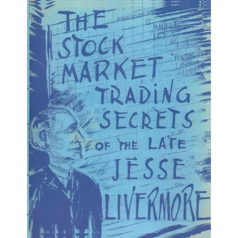 The Stock Market Trading Secrets of the Late Jesse Livermor