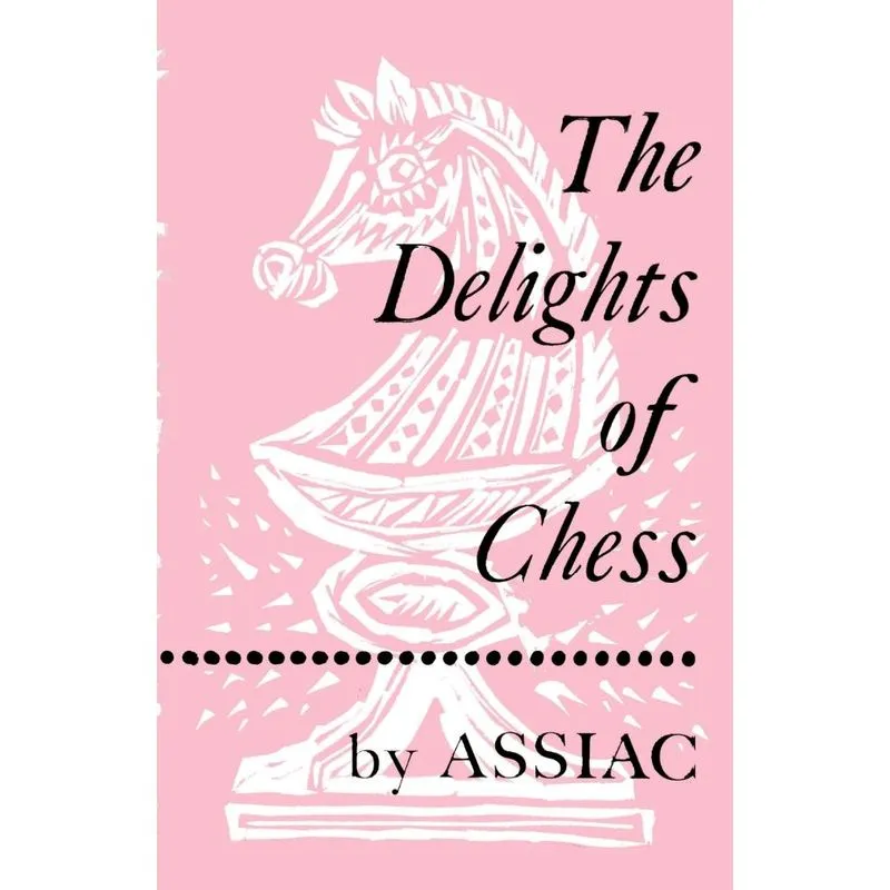 The Delights of Chess by Assiac