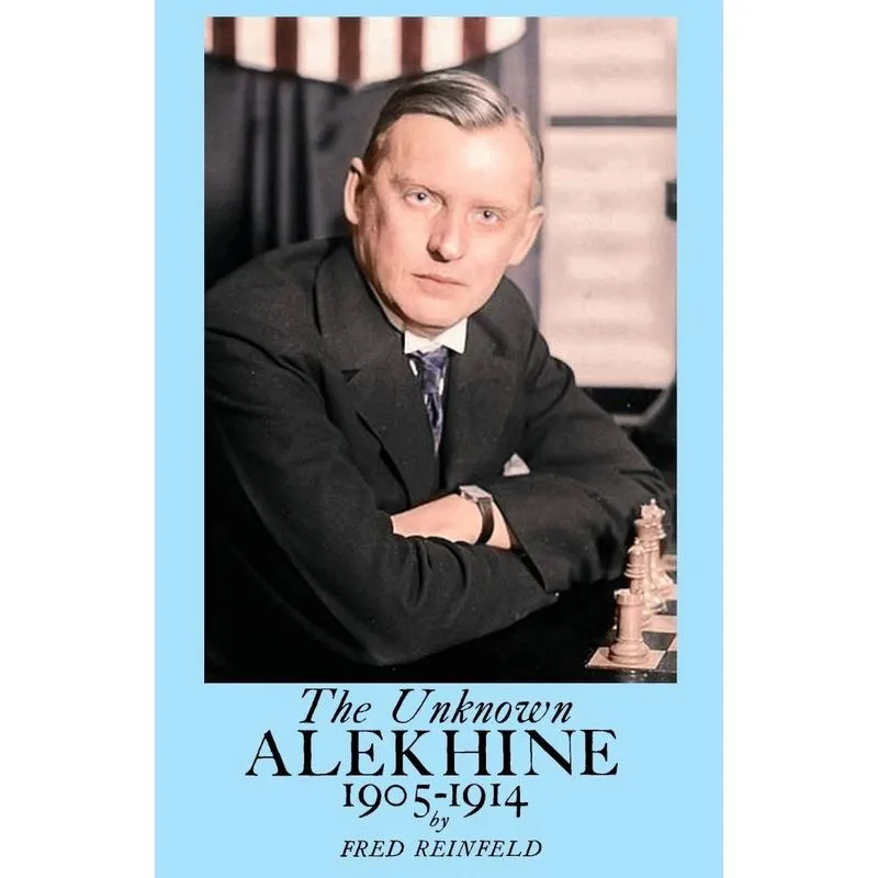 The Unknown Alekhine 1905-1914
