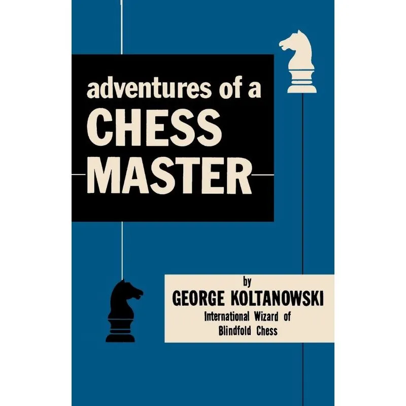 Adventures of a Chess Master