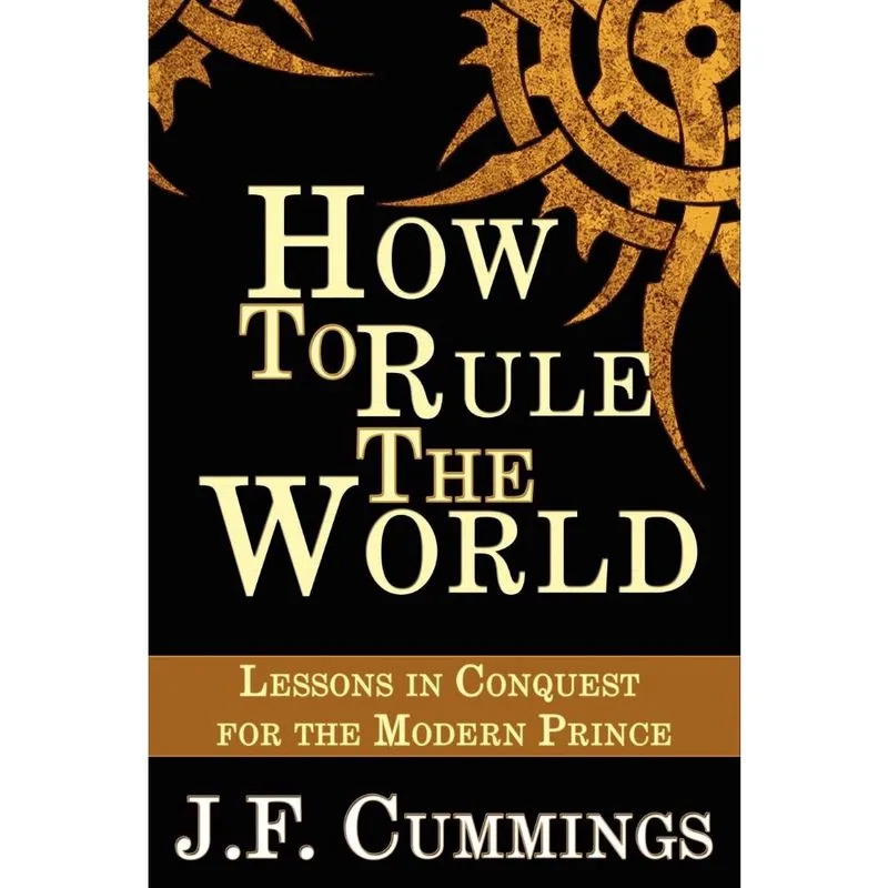 How to Rule the World