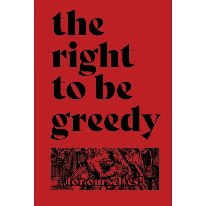 The Right To Be Greedy
