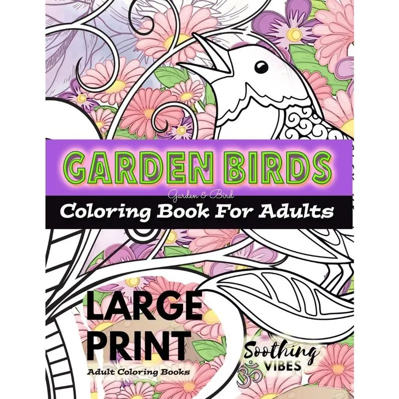 Large print Adult Coloring Books - Garden Birds coloring bo