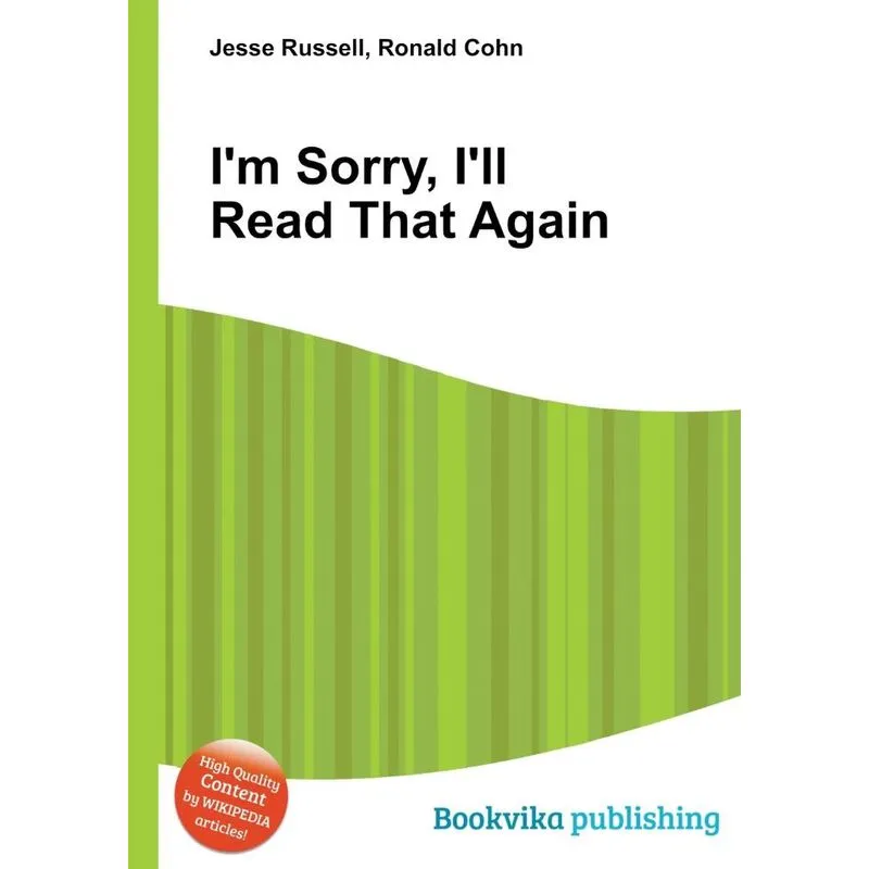 Im Sorry, Ill Read That Again