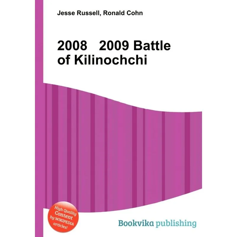 2008 2009 Battle Of Kilinochchi