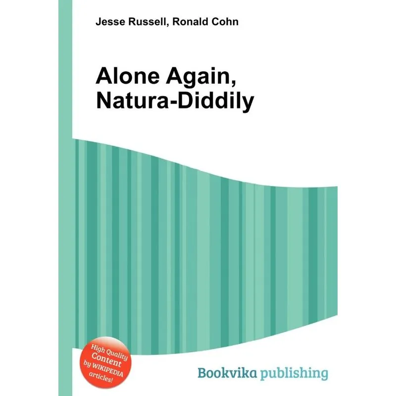 Alone Again, Natura-diddily