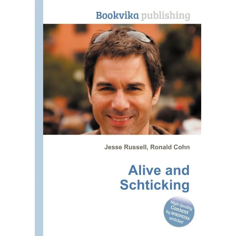 Alive and Schticking