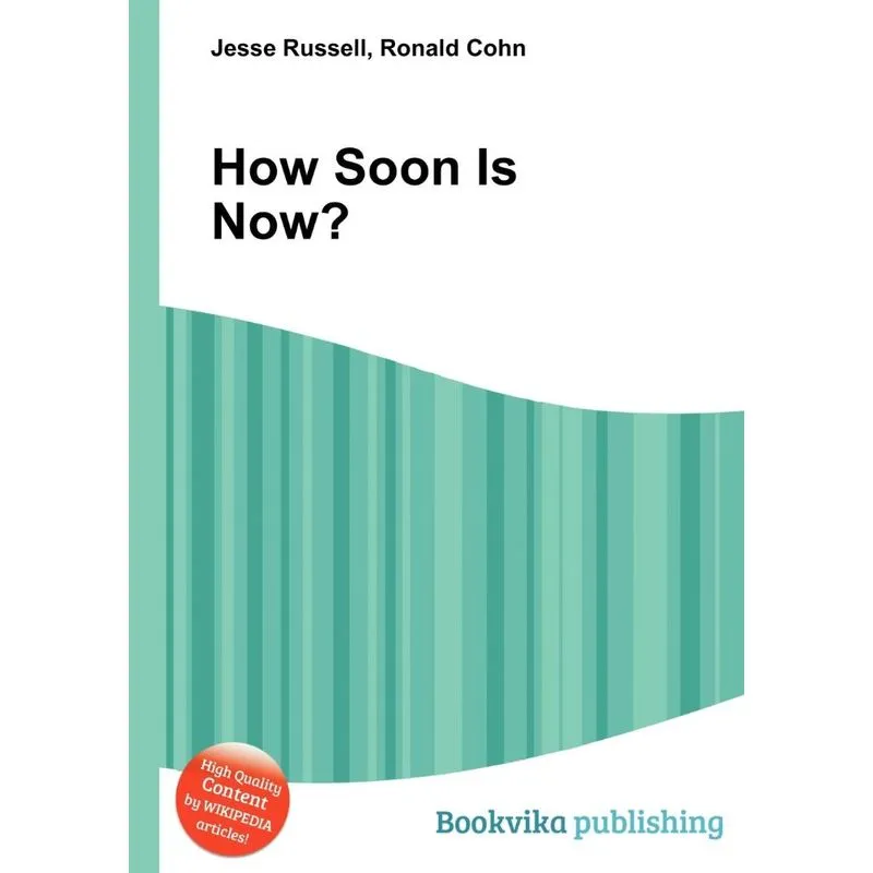 How Soon Is Now?