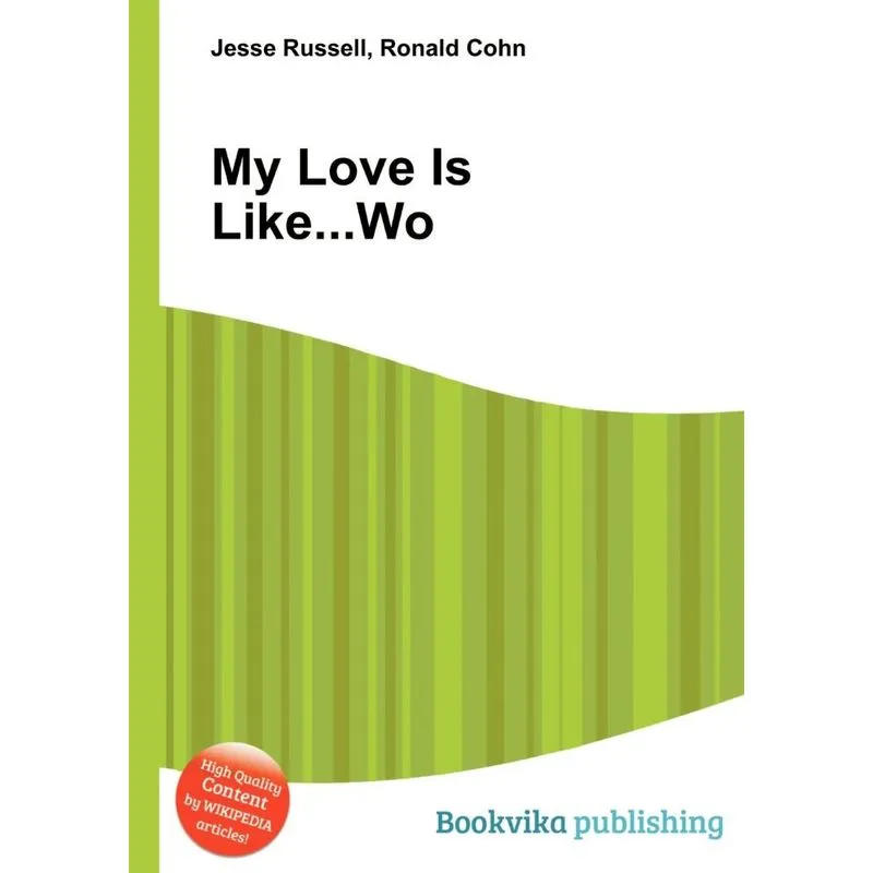My Love Is Like...wo