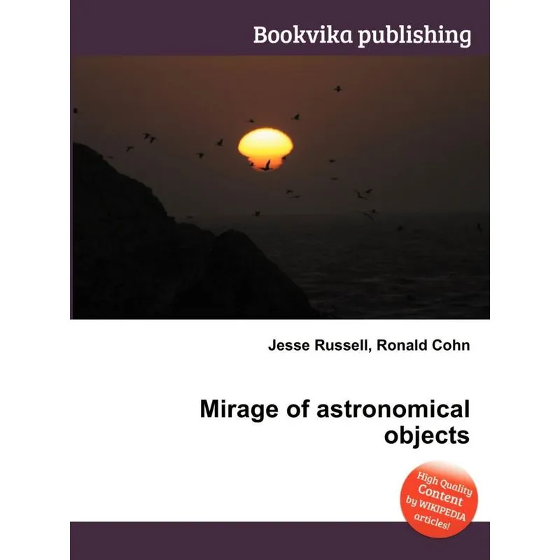Mirage of Astronomical Objects