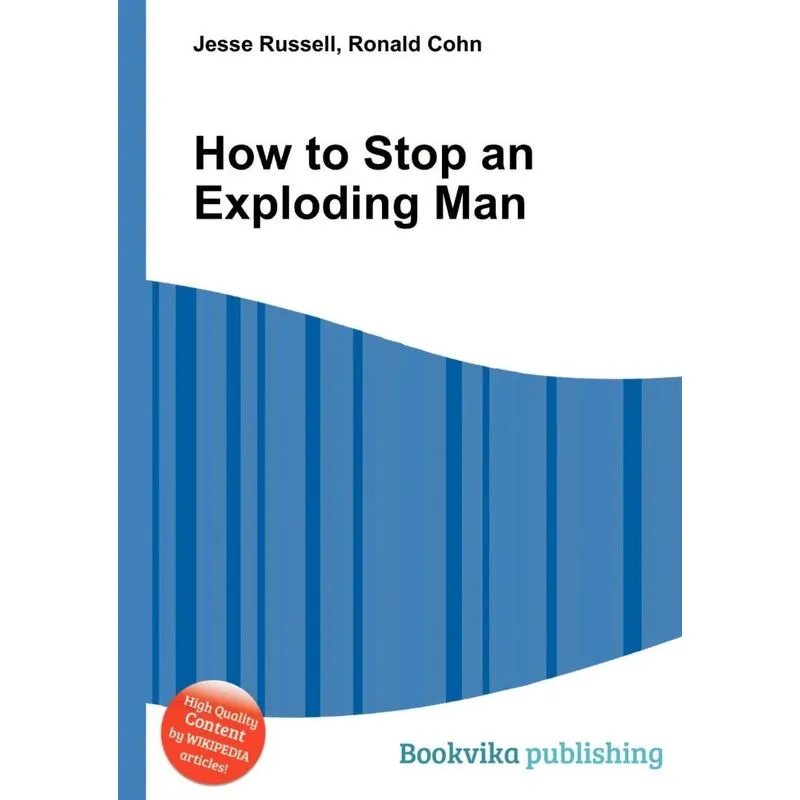How to Stop an Exploding Man