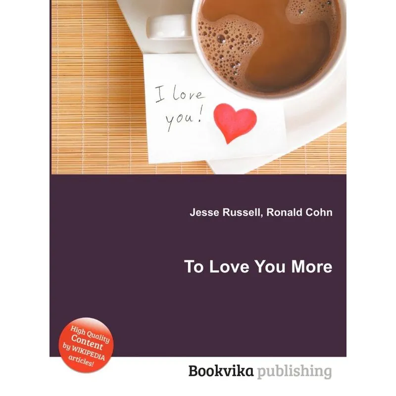To Love You More