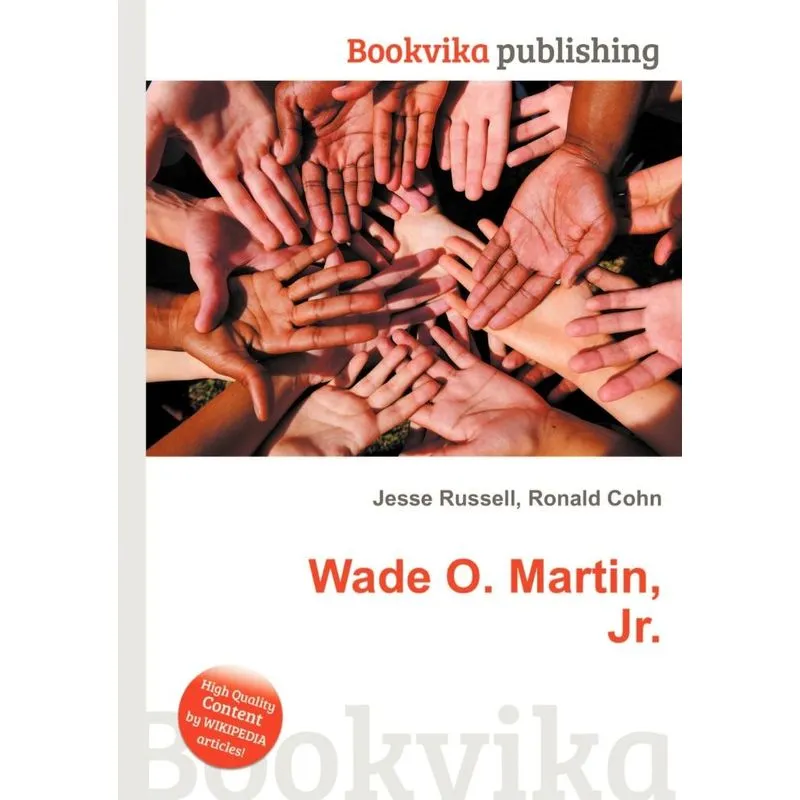 Wade O. Martin, Jr.