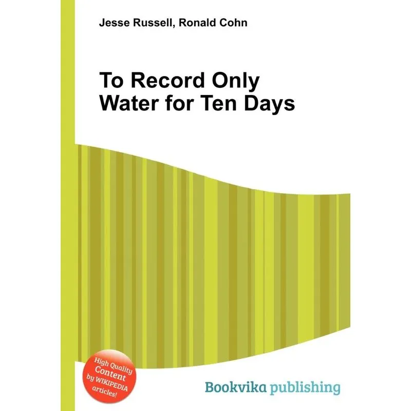 To Record Only Water For Ten Days