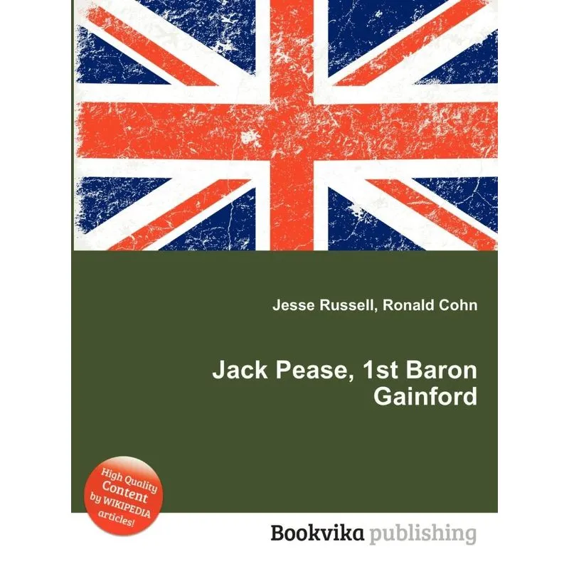 Jack Pease, 1st Baron Gainford