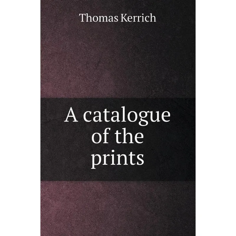 A Catalogue of the Prints