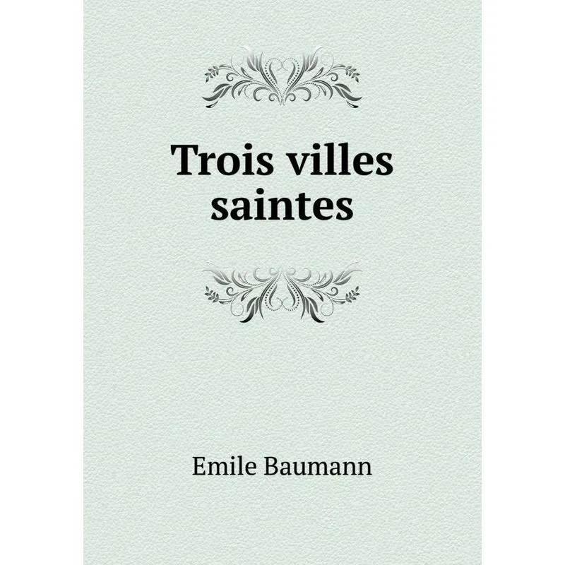Trois villes saintes