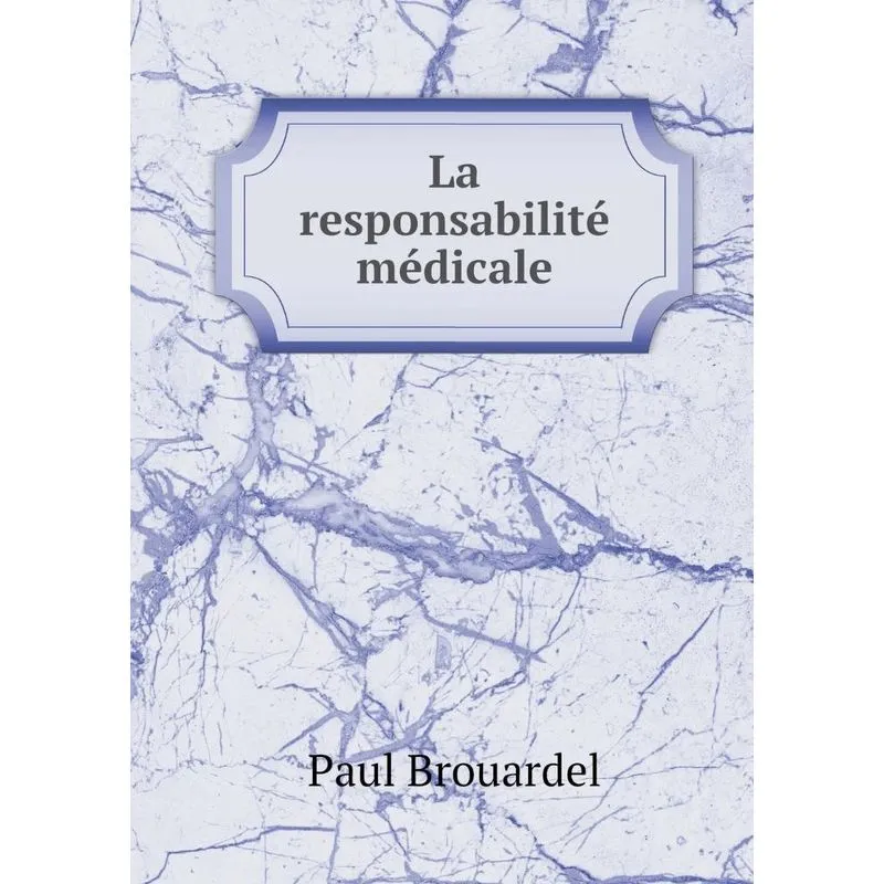 La responsabilité médicale