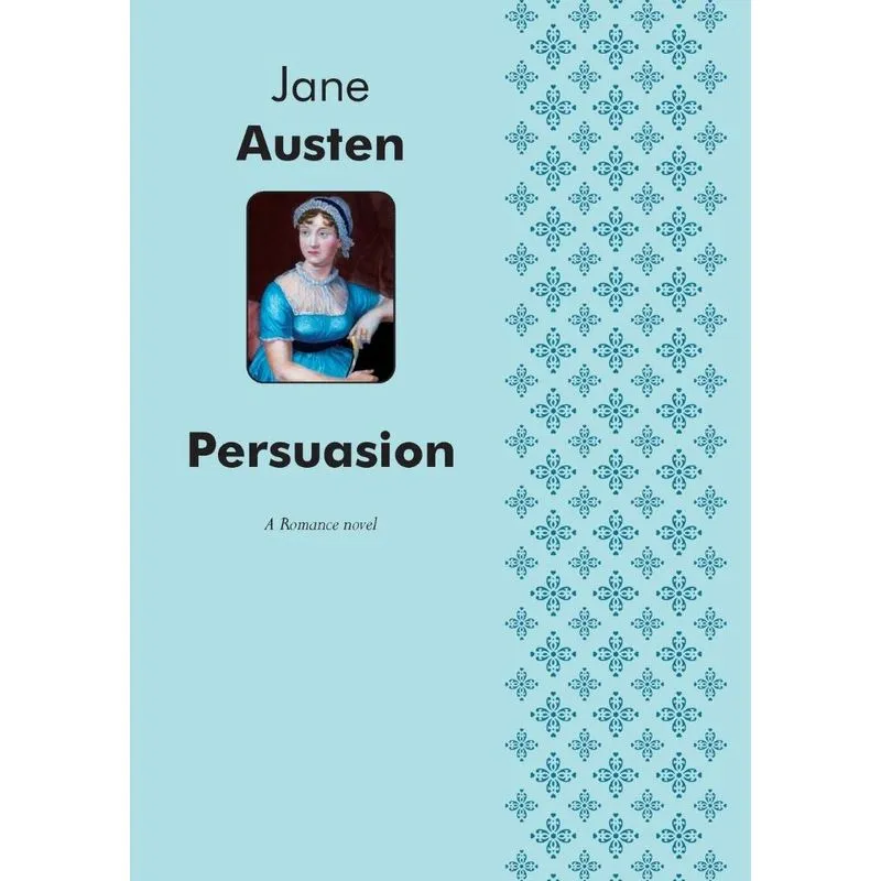 Persuasion A Romance novel