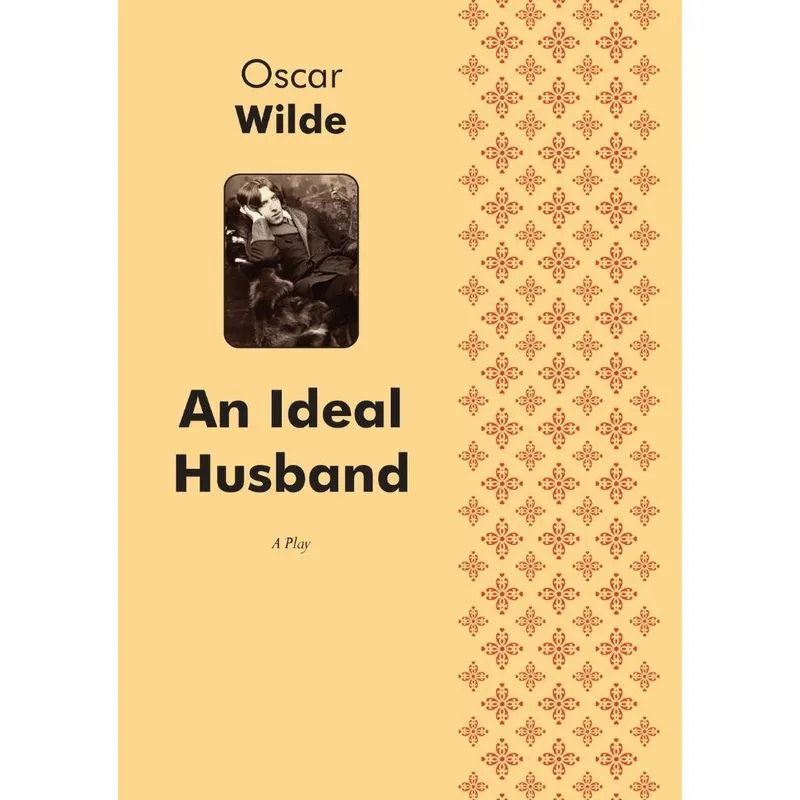 An Ideal Husband A Play