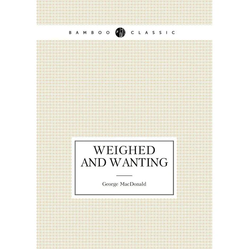 Weighed and Wanting