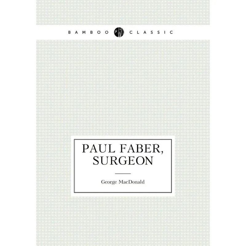 Paul Faber, Surgeon