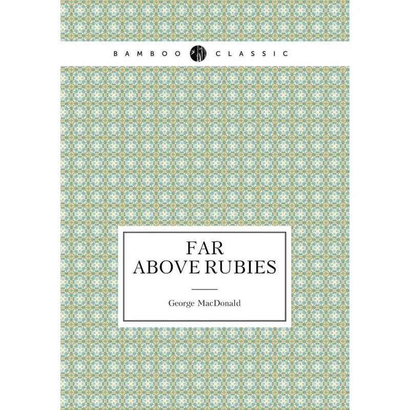 Far Above Rubies